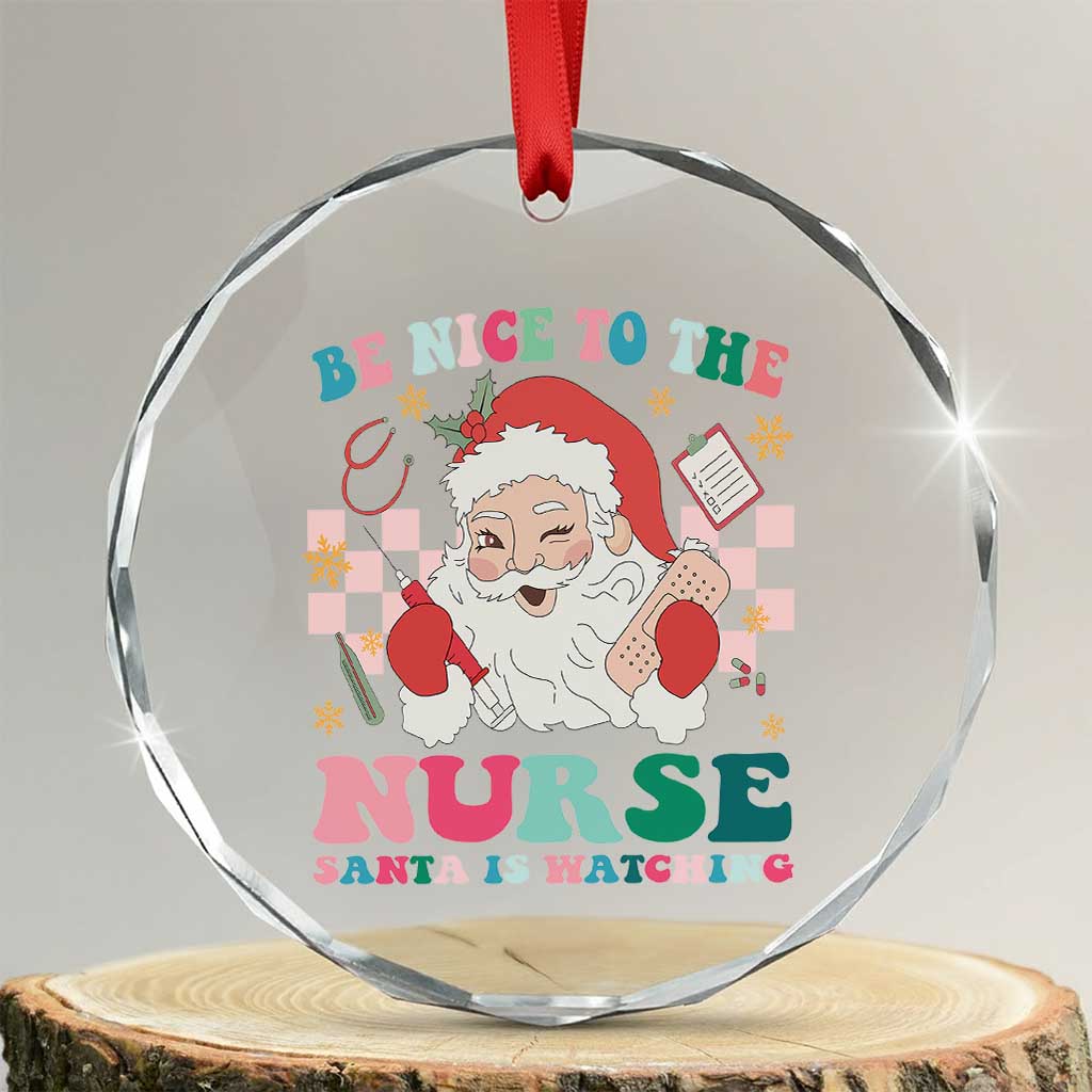 Xmas Nurse Crystal Glass Ornament Be Nice To The Nurse Santa is Watching Groovy TS09 Transparent Glass 3'' Circle Print Your Wear
