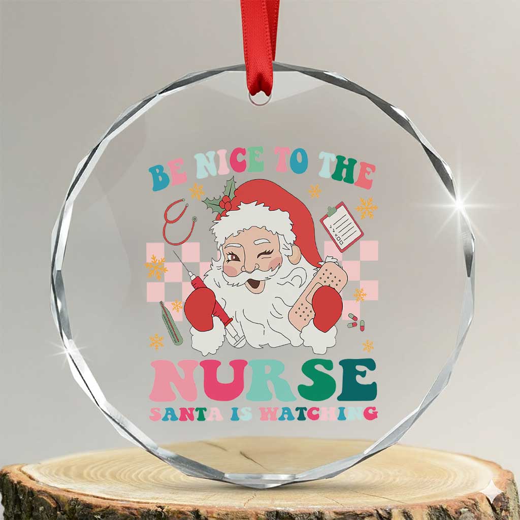 Xmas Nurse Crystal Glass Ornament Be Nice To The Nurse Santa is Watching Groovy TS09 Transparent Glass 3'' Circle Print Your Wear
