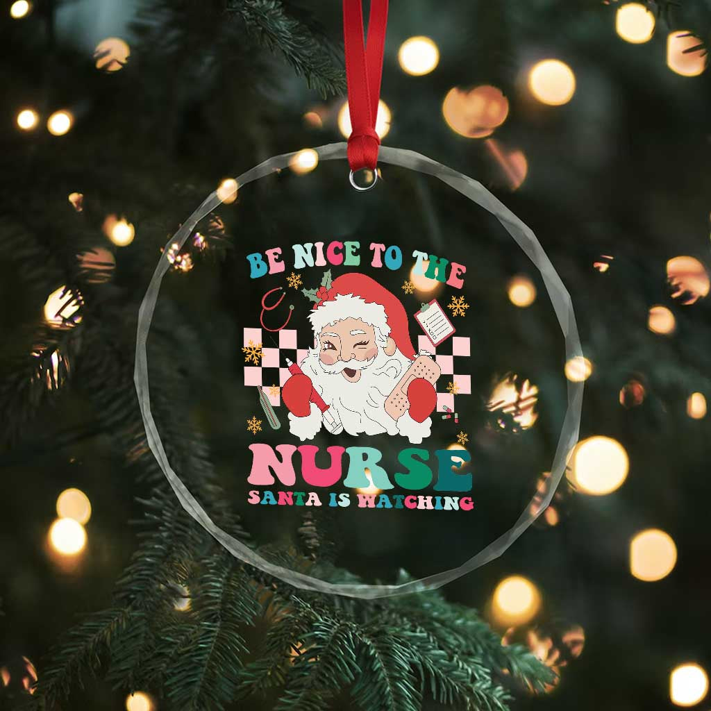 Xmas Nurse Crystal Glass Ornament Be Nice To The Nurse Santa is Watching Groovy TS09 Print Your Wear
