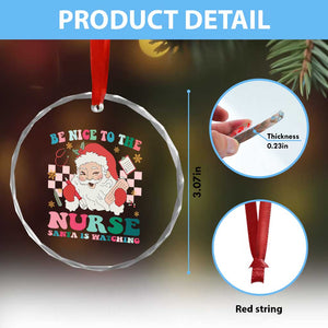 Xmas Nurse Crystal Glass Ornament Be Nice To The Nurse Santa is Watching Groovy TS09 Print Your Wear