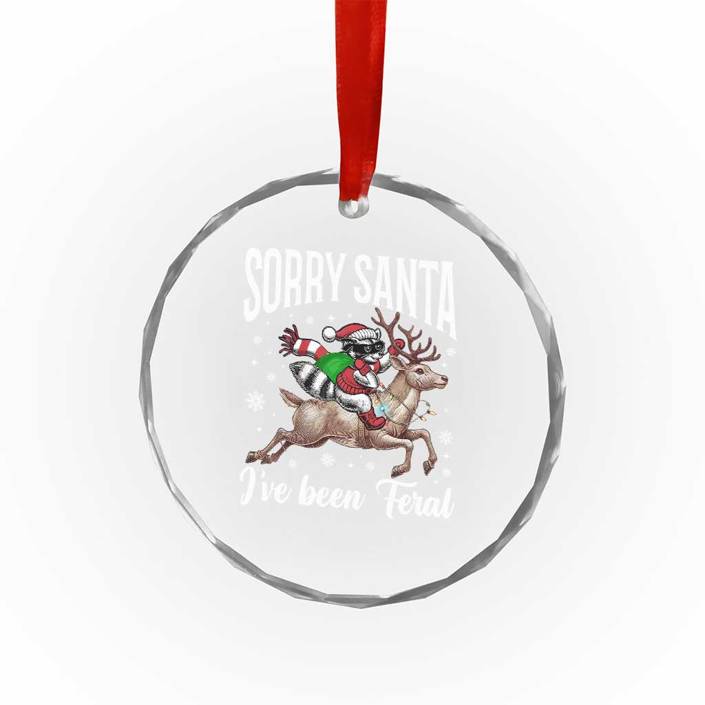 Xmas Raccoon Crystal Glass Ornament Sorry Santa I've Been Feral Funny Weird Xmas Gifts TS10 Print Your Wear