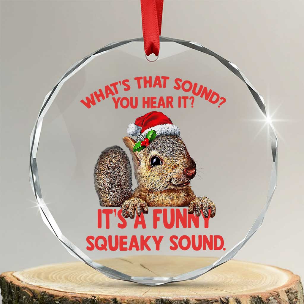 Xmas Squirrel Crystal Glass Ornament It's A Funny Squeaky Sound Xmas Things TS02 Transparent Glass 3'' Circle Print Your Wear