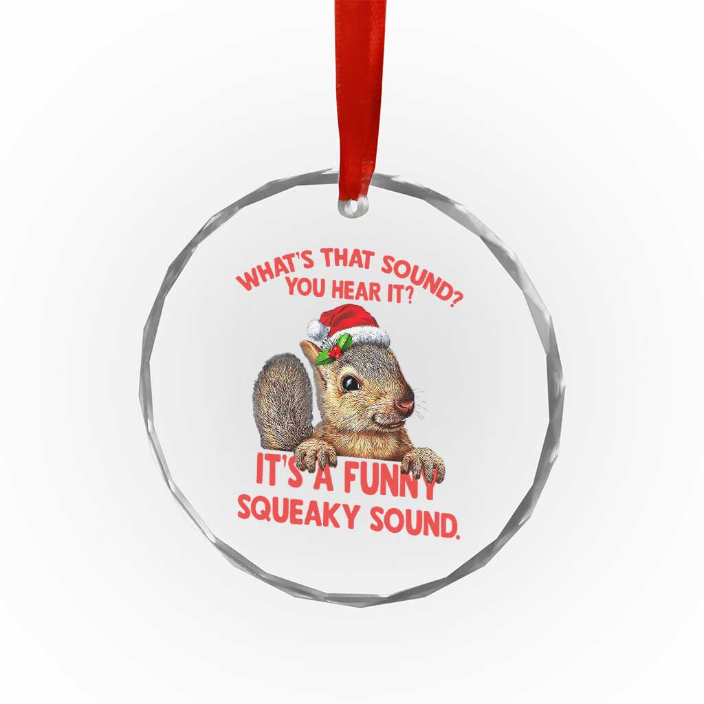 Xmas Squirrel Crystal Glass Ornament It's A Funny Squeaky Sound Xmas Things TS02 Print Your Wear