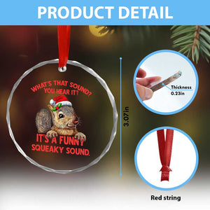 Xmas Squirrel Crystal Glass Ornament It's A Funny Squeaky Sound Xmas Things TS02 Print Your Wear