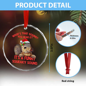 Xmas Squirrel Crystal Glass Ornament It's A Funny Squeaky Sound Xmas Things TS02 Print Your Wear