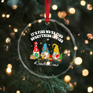 Xmas Teacher Crystal Glass Ornament Gnomie Teacher Crew It's Fine We're Fine Everything Is Fine TS09 Print Your Wear