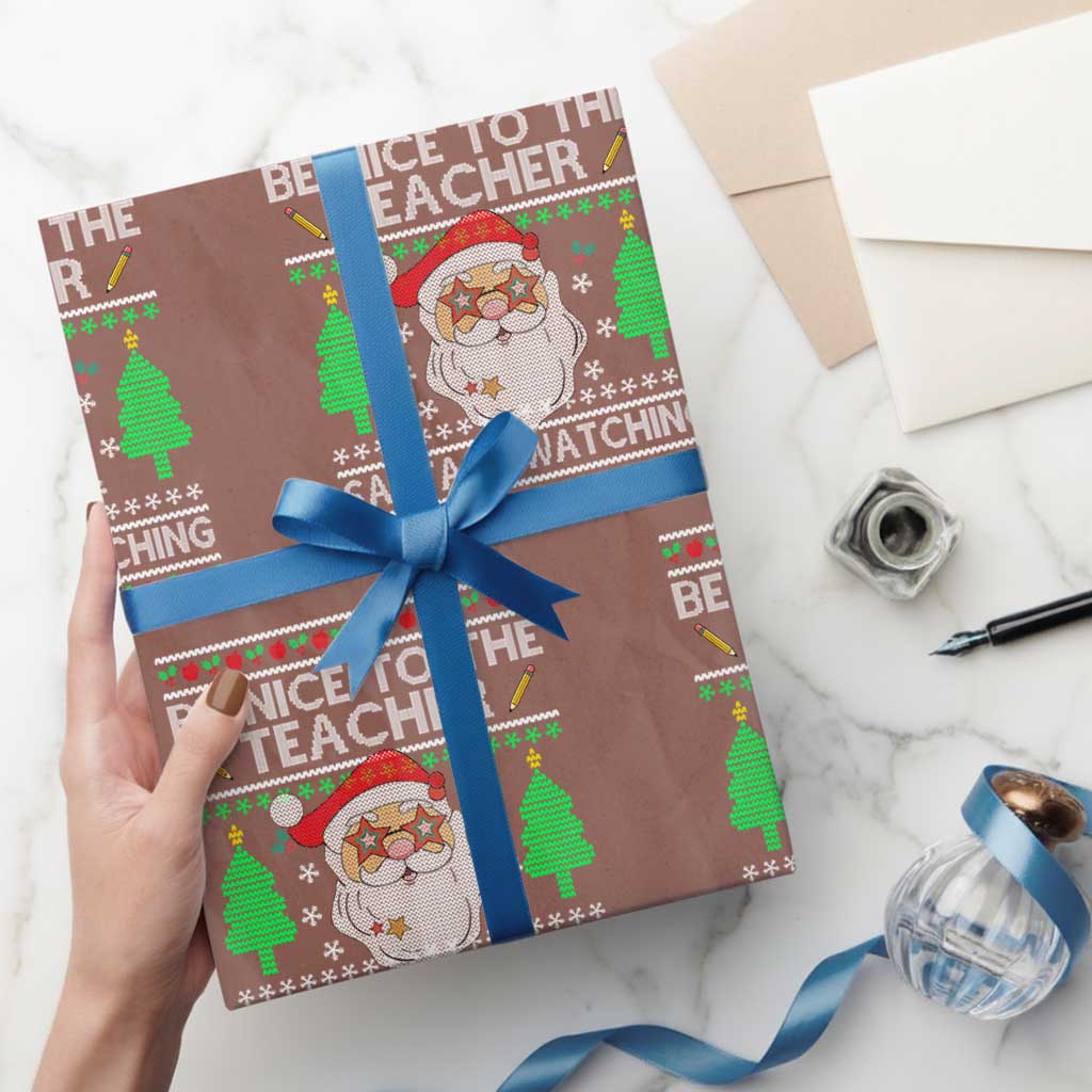 Xmas Teacher Wrapping Paper Roll Be Nice To The Teacher Santa Is Watching TS02 Mocha Print Your Wear