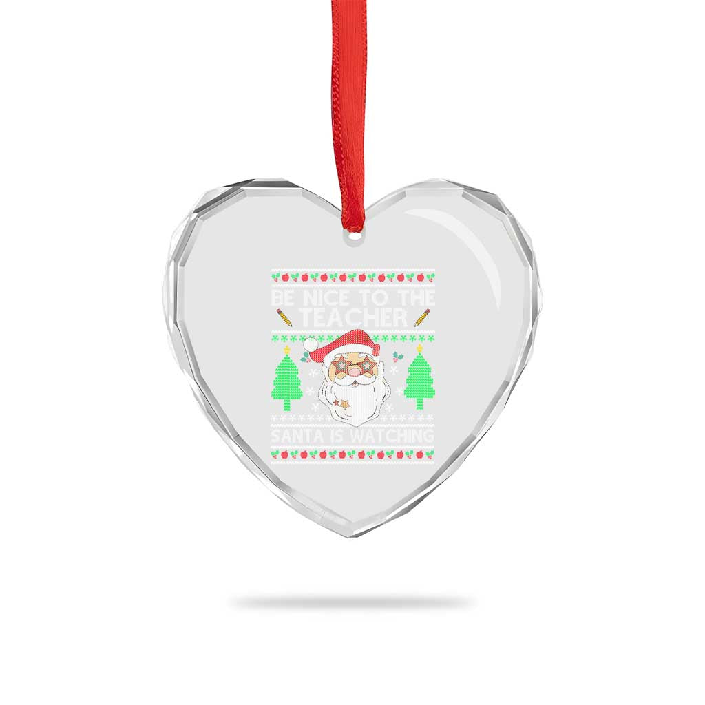 Xmas Teacher Heart Crystal Glass Ornament Be Nice To The Teacher Santa Is Watching TS02 Print Your Wear