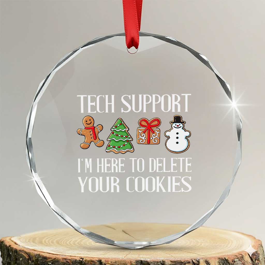 Xmas Tech Support Crystal Glass Ornament Here To Delete Cookies IT Xmas TS10 Transparent Glass 3'' Circle Print Your Wear