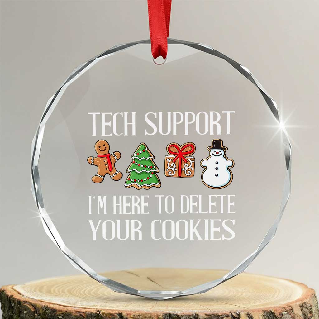 Xmas Tech Support Crystal Glass Ornament Here To Delete Cookies IT Xmas TS10 Transparent Glass 3'' Circle Print Your Wear