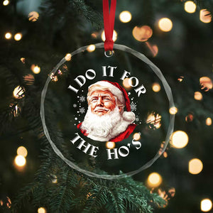 Xmas Trump Crystal Glass Ornament I Do It For The Hos Santa Donald TS02 Print Your Wear