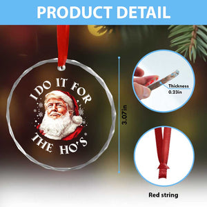 Xmas Trump Crystal Glass Ornament I Do It For The Hos Santa Donald TS02 Print Your Wear