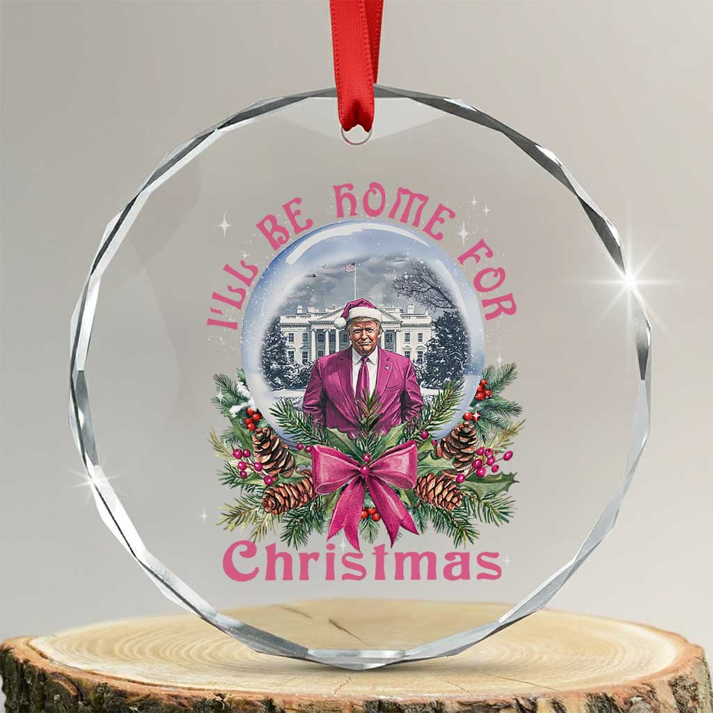 Xmas Trump Crystal Glass Ornament I'll Be Home For Christmas Coquette TS09 Transparent Glass 3'' Circle Print Your Wear