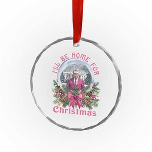 Xmas Trump Crystal Glass Ornament I'll Be Home For Christmas Coquette TS09 Print Your Wear