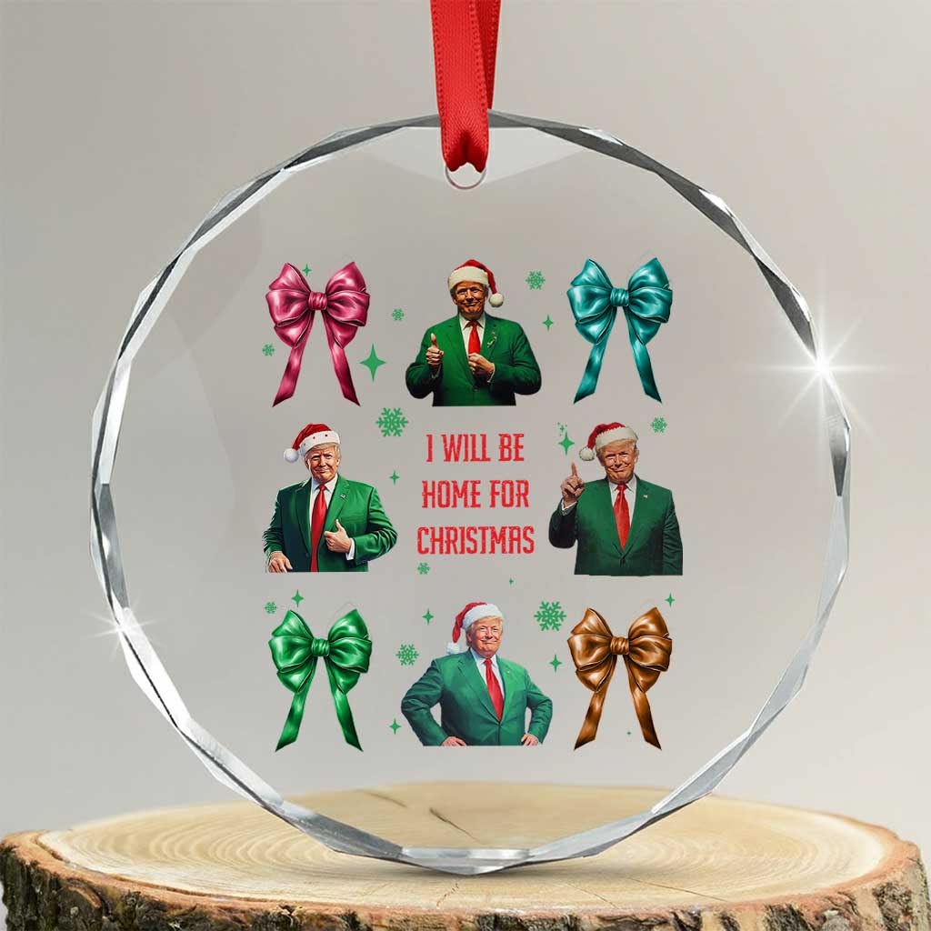 Xmas Trump Crystal Glass Ornament I'll Be Home For Christmas Coquette Bow TS02 Transparent Glass 3'' Circle Print Your Wear