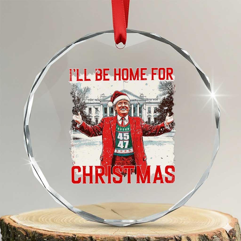 Xmas Trump Crystal Glass Ornament I'll Be Home For Christmas Daddy's Home TS10 Transparent Glass 3'' Circle Print Your Wear