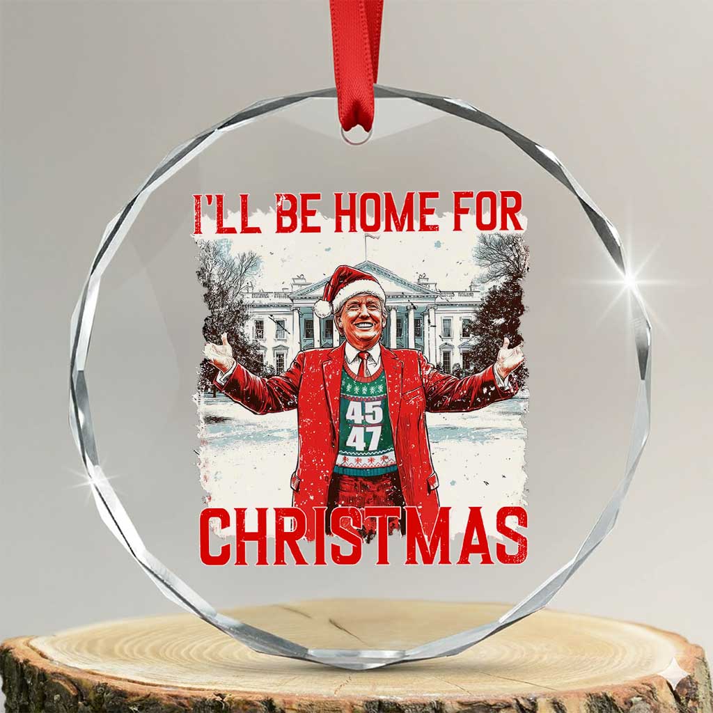 Xmas Trump Crystal Glass Ornament I'll Be Home For Christmas Daddy's Home - Print Your Wear