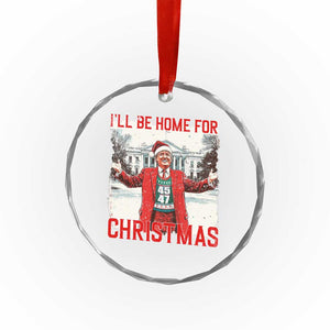 Xmas Trump Crystal Glass Ornament I'll Be Home For Christmas Daddy's Home - Print Your Wear