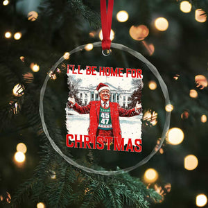 Xmas Trump Crystal Glass Ornament I'll Be Home For Christmas Daddy's Home - Print Your Wear