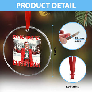 Xmas Trump Crystal Glass Ornament I'll Be Home For Christmas Daddy's Home - Print Your Wear