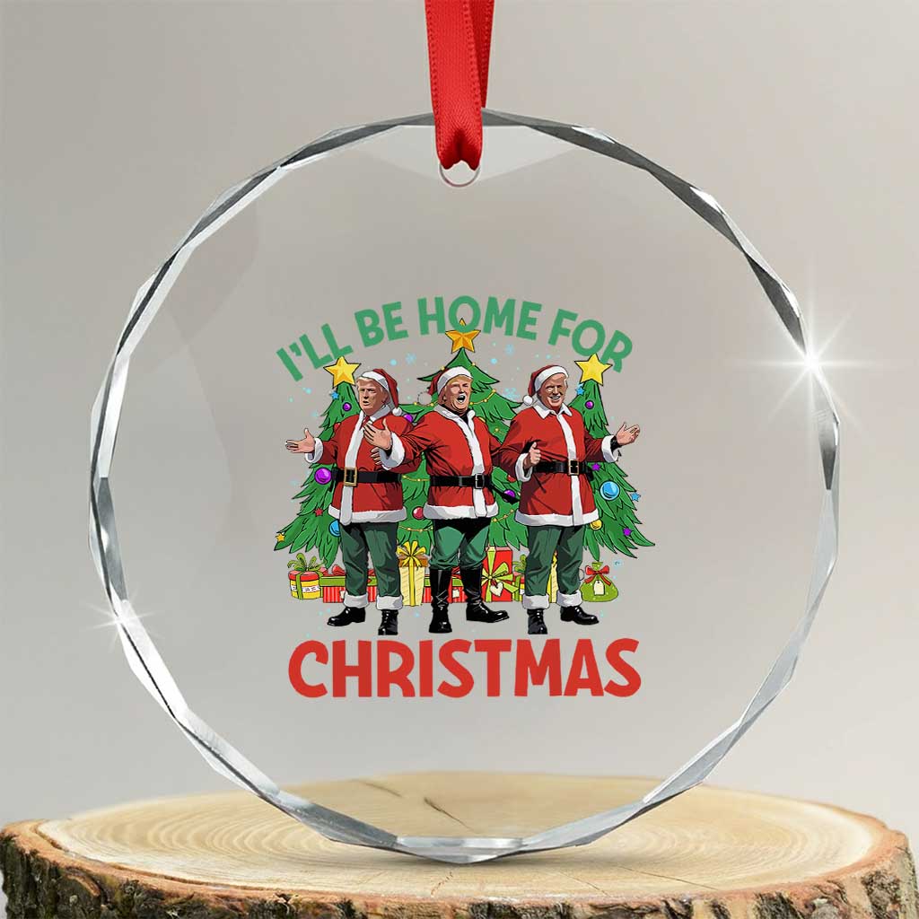 Xmas Trump Crystal Glass Ornament I'll Be Home For Xmas Donald Santa TS02 Transparent Glass 3'' Circle Print Your Wear