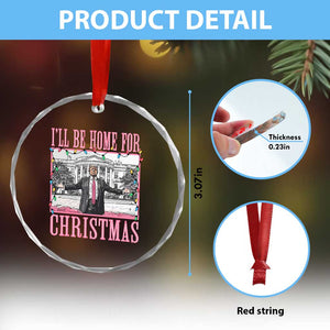 Xmas Trump Crystal Glass Ornament I'll Be Home For Xmas Funny Santa Donald TS02 Print Your Wear