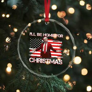 Xmas Trump Crystal Glass Ornament Ill Be Home For Xmas Retro American Flag TS02 Print Your Wear