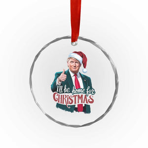 Xmas Trump Crystal Glass Ornament Ill Be Home For Xmas Santa Donald Great Again TS02 Print Your Wear
