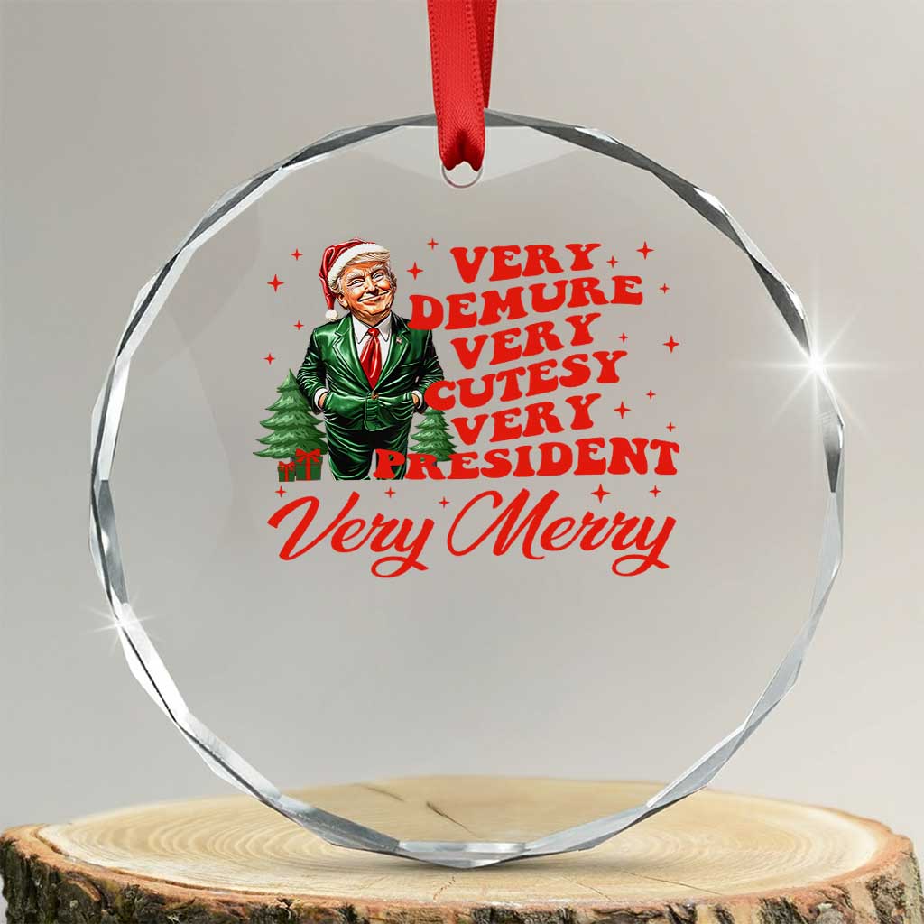 Xmas Trump Crystal Glass Ornament Very Demure Very Cutesy Very President Very Merry TS09 Transparent Glass 3'' Circle Print Your Wear