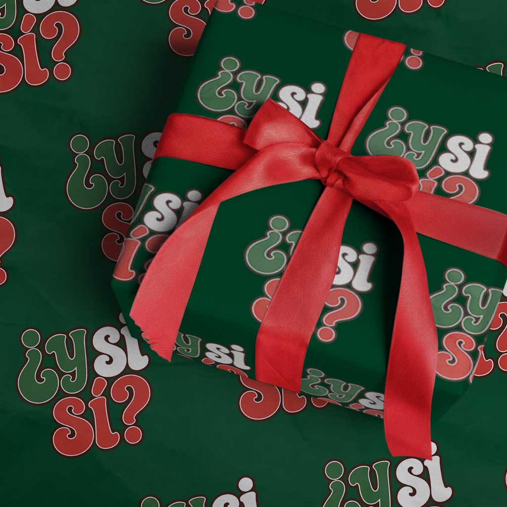 Y Si Si Mexican Flag Colors Typography Wrapping Paper Roll What If Mexico Slang Spanish TS02 Green Print Your Wear