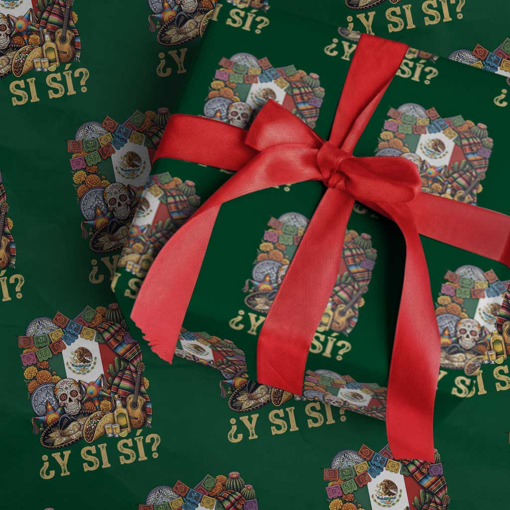 Y Si Si Mexican Flag Fiesta Taco Tequila Sugar Skull Graphic Wrapping Paper Roll What If Mexico Party Culture Performance TS02 Green Print Your Wear