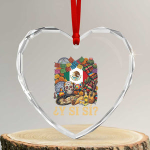 Y Si Si Mexican Flag Fiesta Taco Tequila Sugar Skull Graphic Heart Crystal Glass Ornament What If Mexico Party Culture Performance TS02 Transparent Glass 3'' Heart Print Your Wear