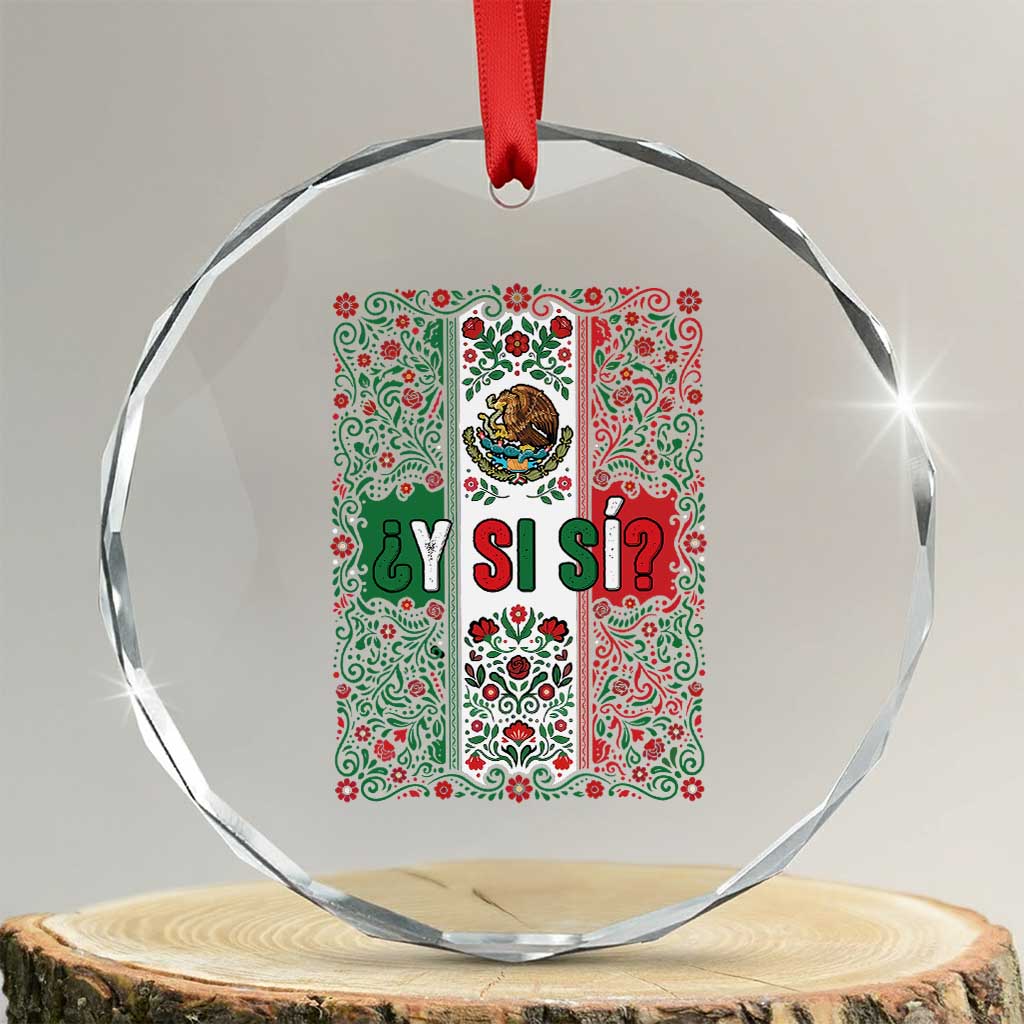 Y Si Si Mexican Flag Floral Folk Art Crystal Glass Ornament Viva Mexico Pride for Soccer Football Fans TS02 Transparent Glass 3'' Circle Print Your Wear
