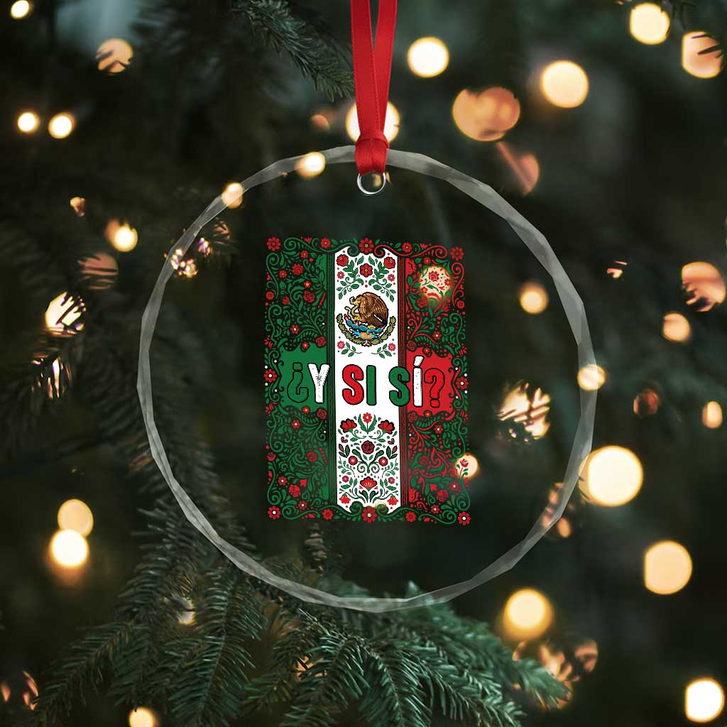 Y Si Si Mexican Flag Floral Folk Art Crystal Glass Ornament Viva Mexico Pride for Soccer Football Fans