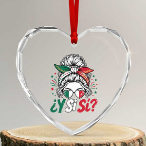 Y Si Si Mexican Flag Messy Bun with Sunglasses Graphic Heart Crystal Glass Ornament What If Yes Mexico Latina Pride TS02 Transparent Glass 3'' Heart Print Your Wear
