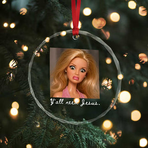Y'all Need Jesus Crystal Glass Ornament Funny Girls Meme Saying Christian Humor TS14 Print Your Wear