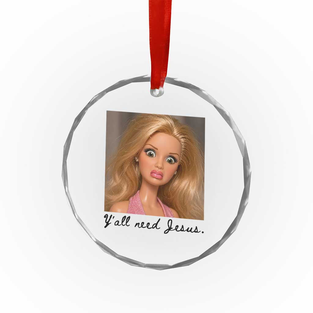 Ya'll Need Jesus Disgusted Face Christian Funny Crystal Glass Ornament TS14 Print Your Wear