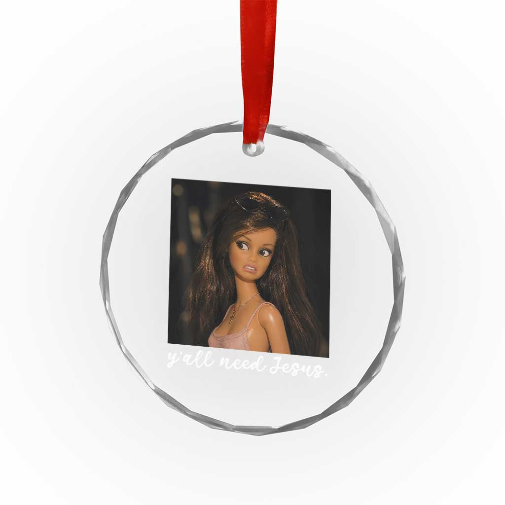 Yall Need Jesus Funny Doll Side Eye Meme Crystal Glass Ornament Sarcastic Southern Humor Religion Faith TS02 Print Your Wear