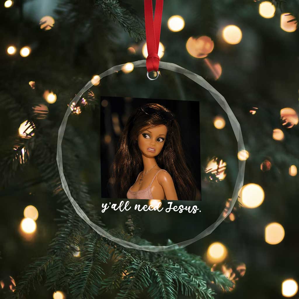 Yall Need Jesus Funny Doll Side Eye Meme Crystal Glass Ornament Sarcastic Southern Humor Religion Faith TS02 Print Your Wear