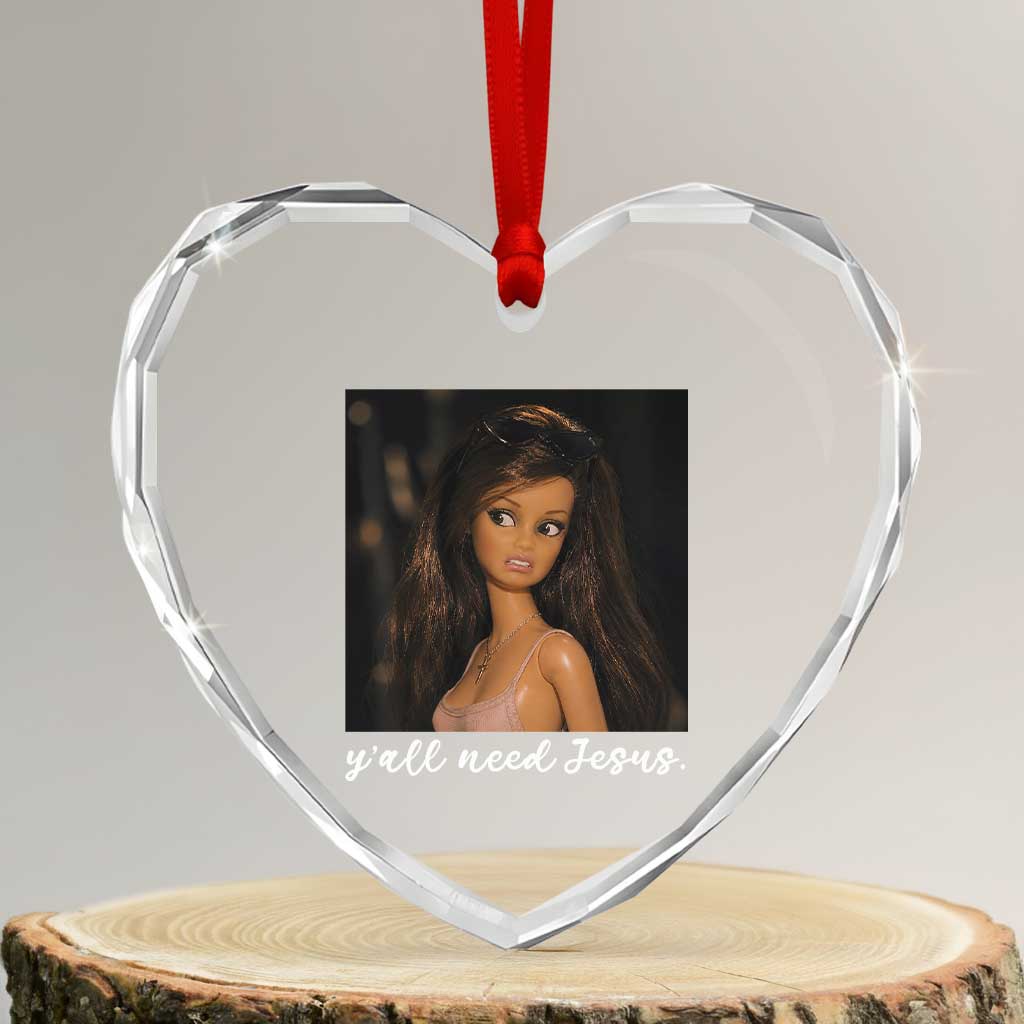 Yall Need Jesus Funny Doll Side Eye Meme Heart Crystal Glass Ornament Sarcastic Southern Humor Religion Faith TS02 Transparent Glass 3'' Heart Print Your Wear