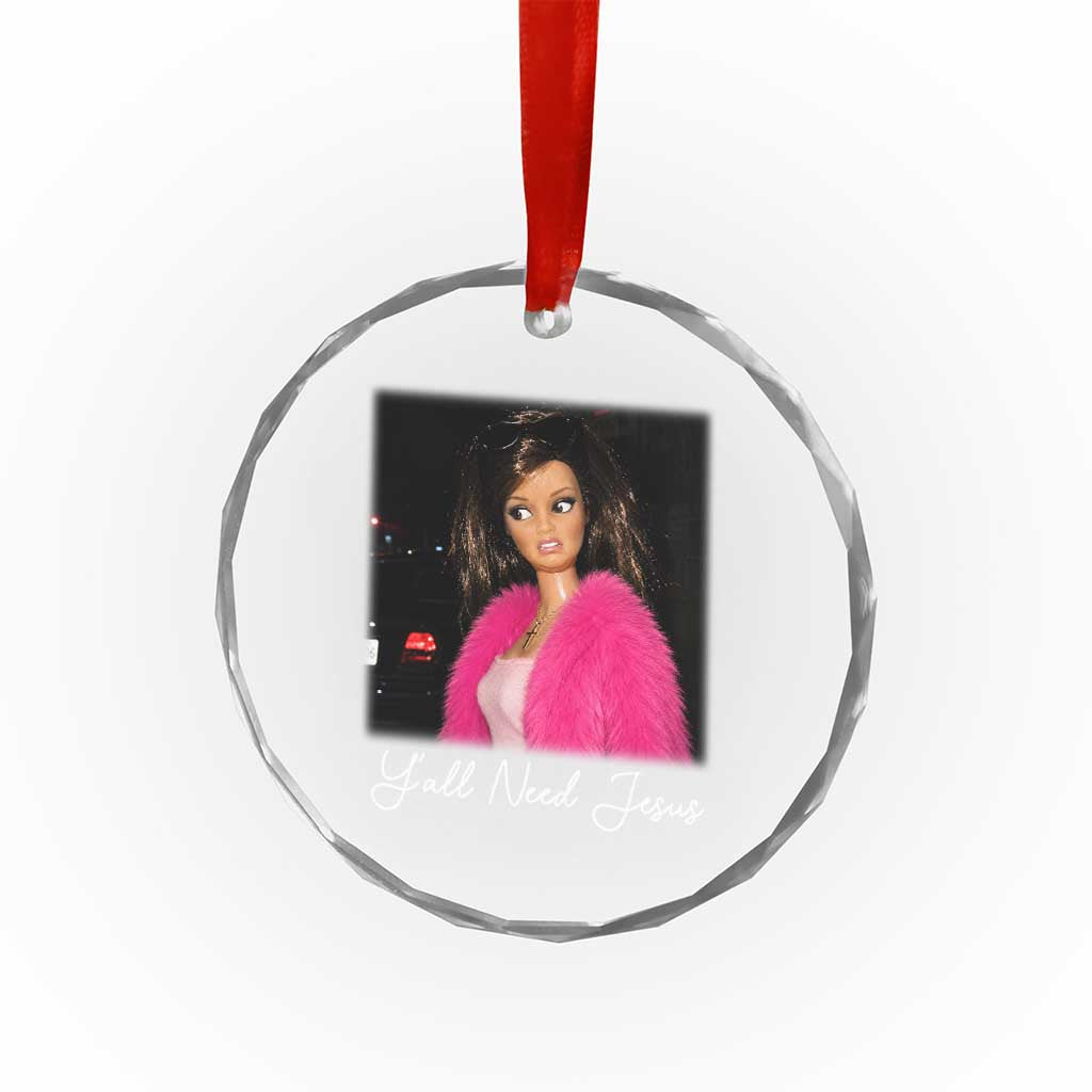 Y'all Need Jesus Funny Girls Meme Saying Christian Humor Crystal Glass Ornament