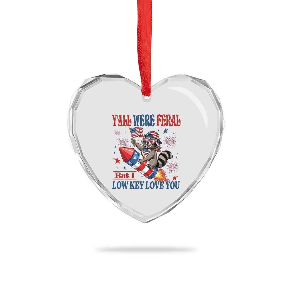 Y'all were Feral But I Low Key Love You Heart Crystal Glass Ornament Raccoon Cute Teacher 4th of July