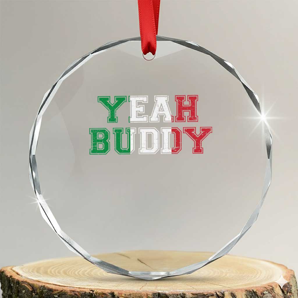Yeah Buddy Italian Flag Crystal Glass Ornament Vintage Retro TS10 Transparent Glass 3'' Circle Print Your Wear