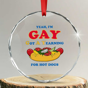 Yeah I’m GAY Got A Yearning For Hot Dogs Crystal Glass Ornament Funny Foodie Humor Retro Graphic TS02 Transparent Glass 3'' Circle Print Your Wear