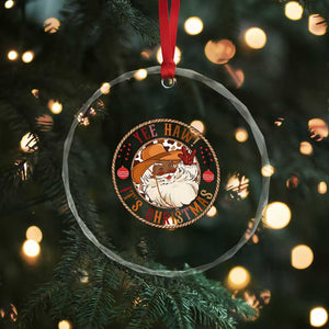 Yee Haw It Is Christmas Crystal Glass Ornament Funny Black Santa Cowboy TS12 Print Your Wear