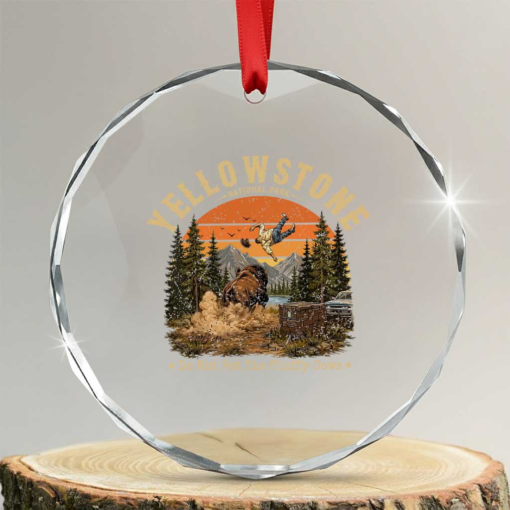 Yellowstone Do Not Pet The Fluffy Cows Crystal Glass Ornament Funny Bison Meme Wildlife Lover Gift TS14 Transparent Glass 3'' Circle Print Your Wear