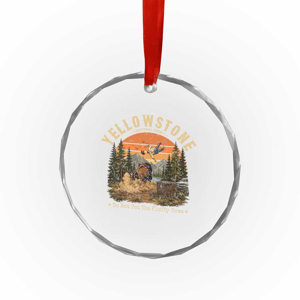 Yellowstone Do Not Pet The Fluffy Cows Crystal Glass Ornament Funny Bison Meme Wildlife Lover Gift