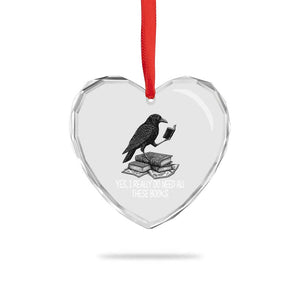 Yes I Realy Do Need All These Books Heart Crystal Glass Ornament Raven Book Lover TS14 Print Your Wear