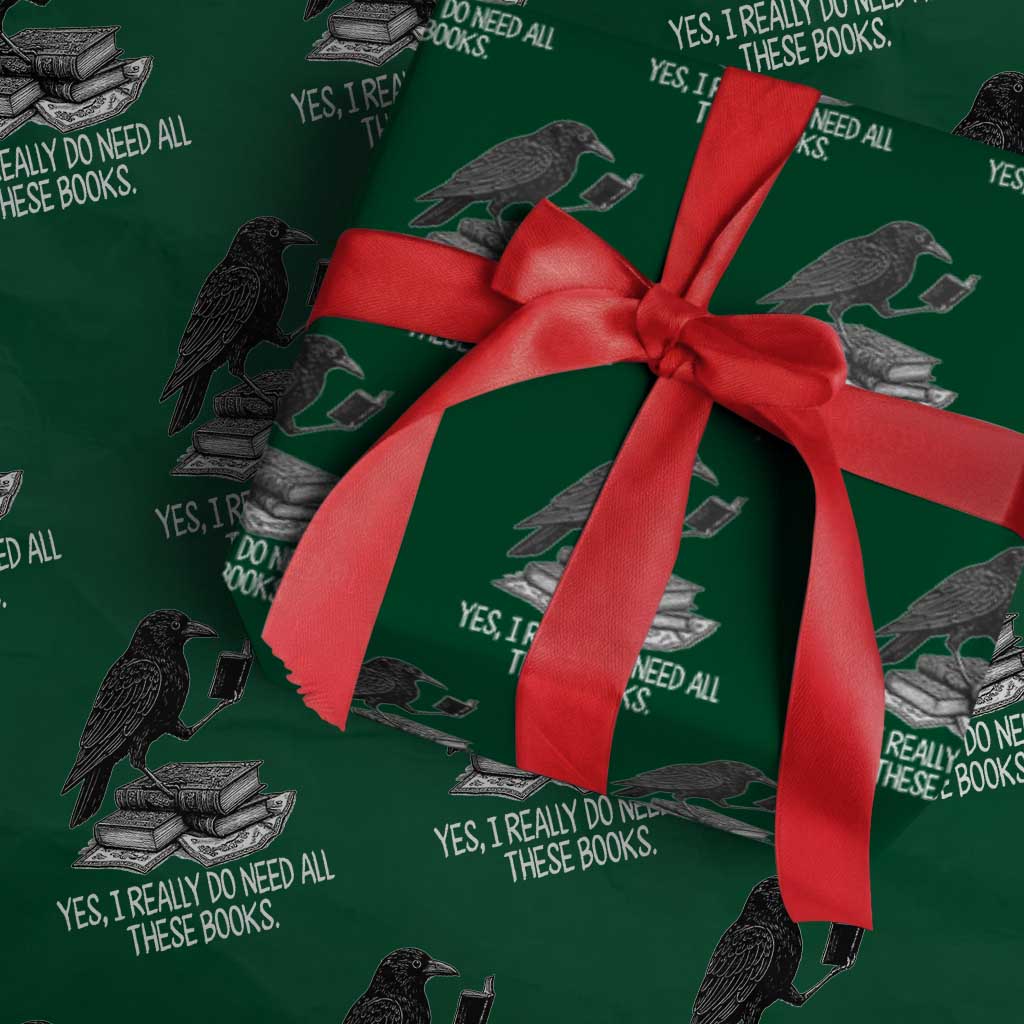 Yes I Realy Do Need All These Books Wrapping Paper Roll Raven Book Lover TS14 Green Print Your Wear