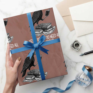 Yes I Realy Do Need All These Books Wrapping Paper Roll Raven Book Lover TS14 Mocha Print Your Wear